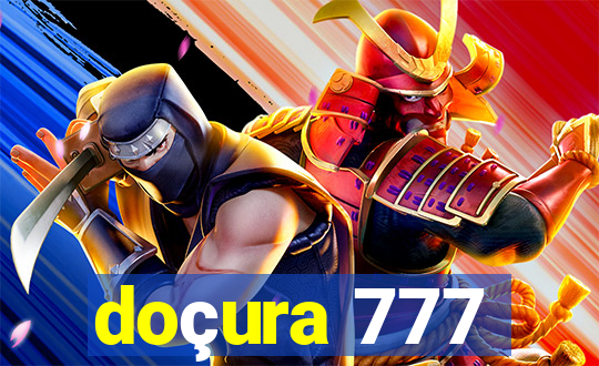 doçura 777