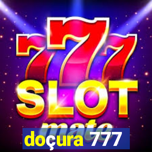 doçura 777