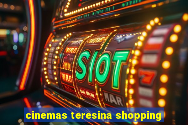 cinemas teresina shopping