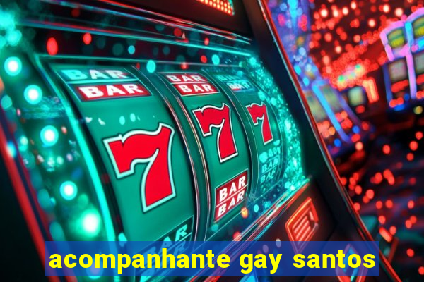 acompanhante gay santos