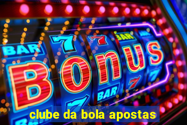 clube da bola apostas