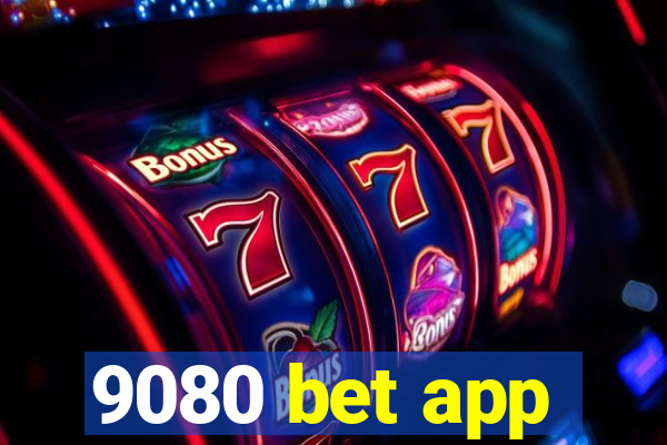 9080 bet app