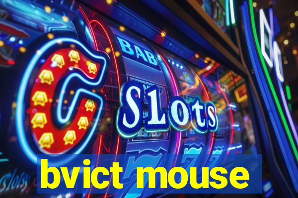 bvict mouse