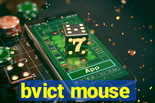 bvict mouse