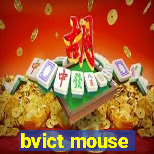 bvict mouse