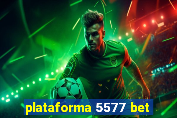 plataforma 5577 bet