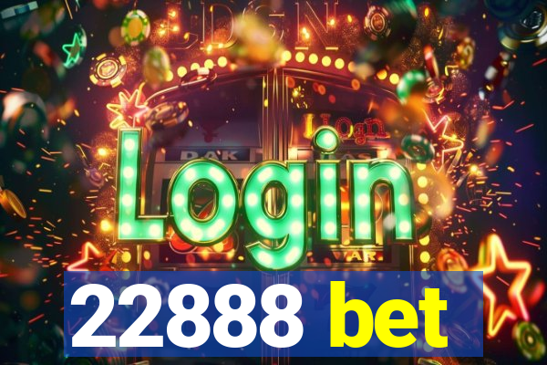 22888 bet