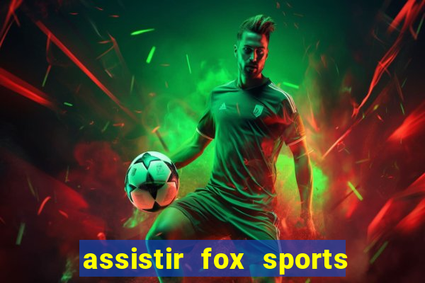assistir fox sports 2 ao vivo