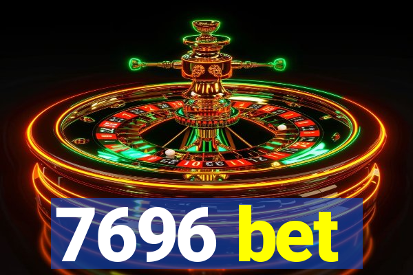 7696 bet
