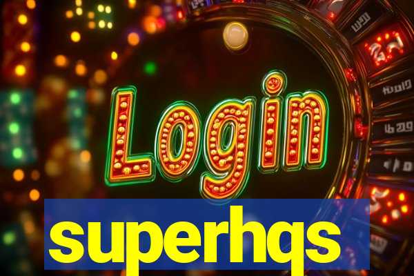 superhqs