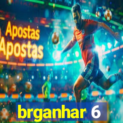 brganhar 6