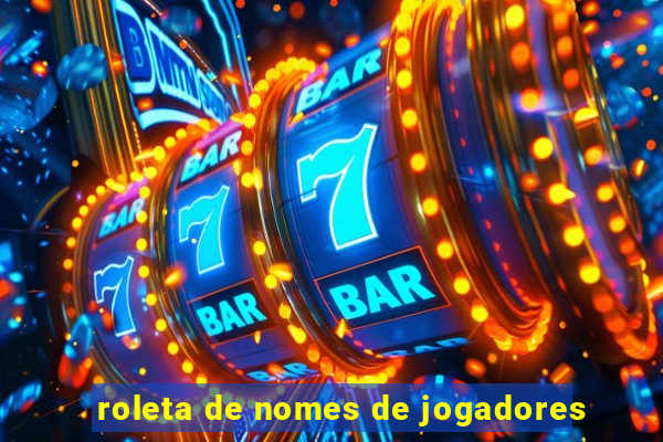 roleta de nomes de jogadores