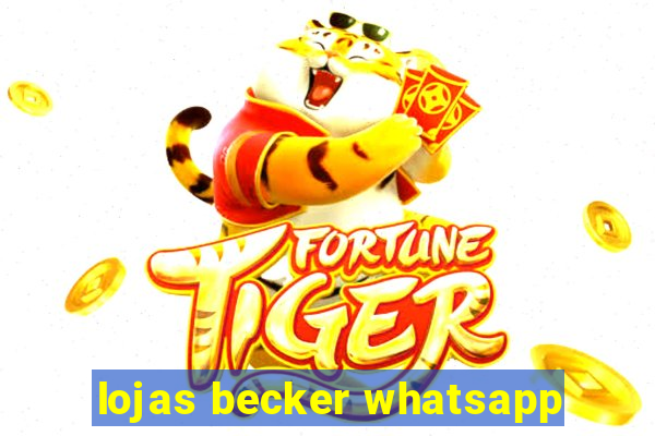 lojas becker whatsapp