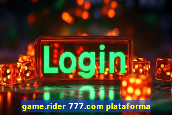 game.rider 777.com plataforma