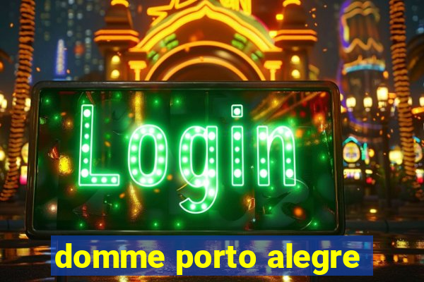 domme porto alegre