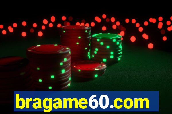 bragame60.com