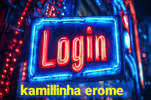 kamillinha erome