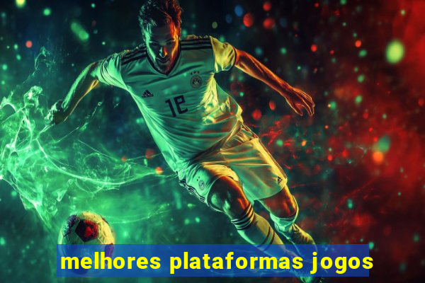 melhores plataformas jogos