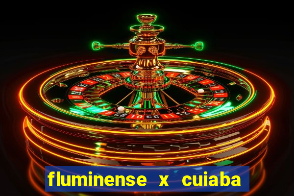 fluminense x cuiaba ao vivo