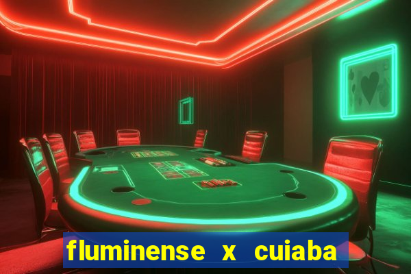 fluminense x cuiaba ao vivo