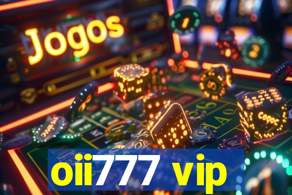 oii777 vip