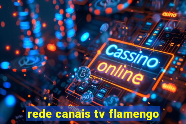 rede canais tv flamengo