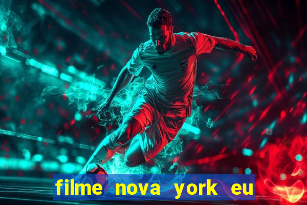 filme nova york eu te amo completo dublado