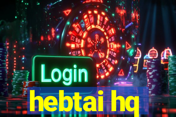 hebtai hq