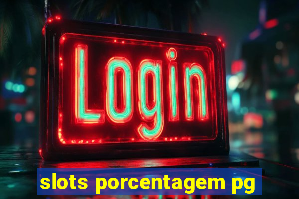 slots porcentagem pg