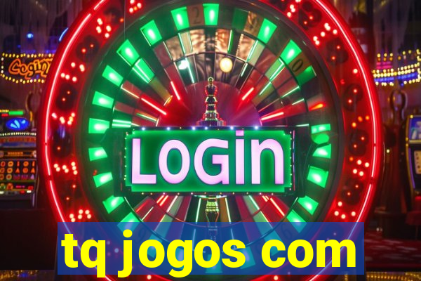 tq jogos com