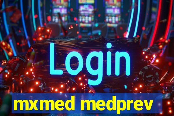 mxmed medprev
