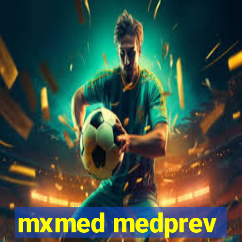 mxmed medprev