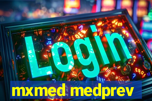 mxmed medprev