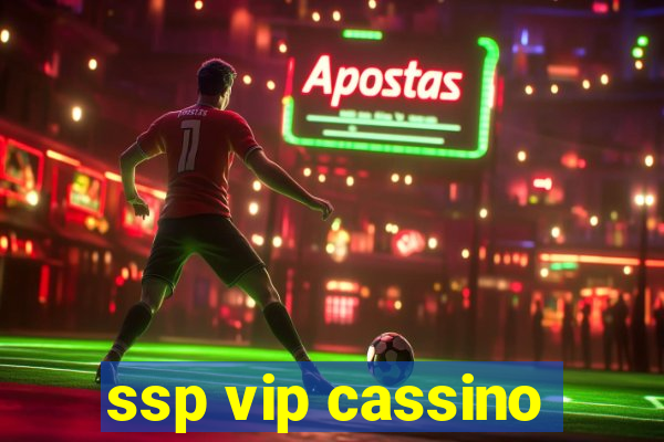 ssp vip cassino