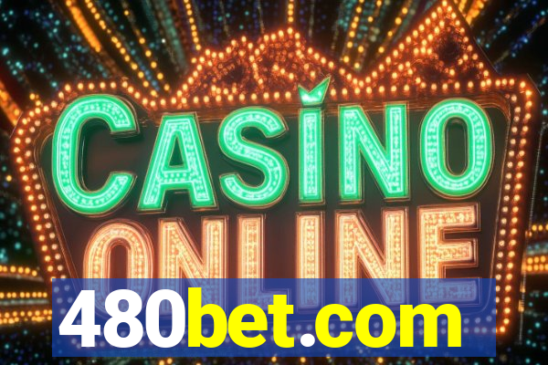 480bet.com