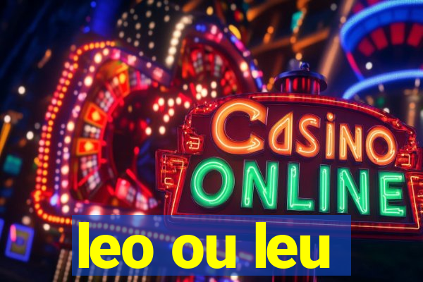 leo ou leu
