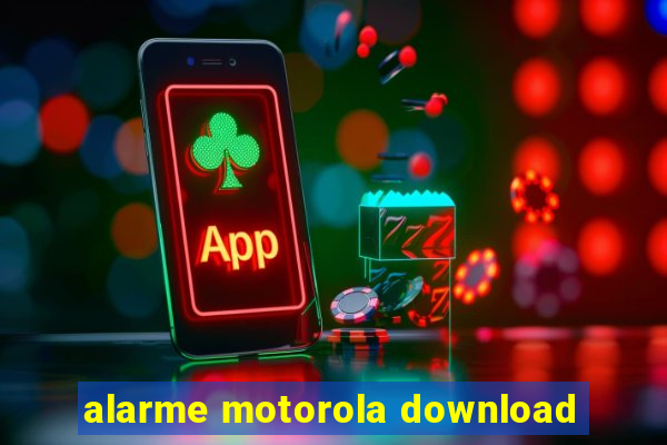 alarme motorola download