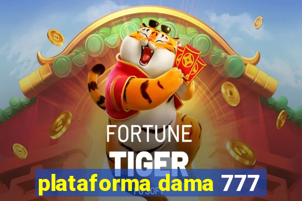 plataforma dama 777