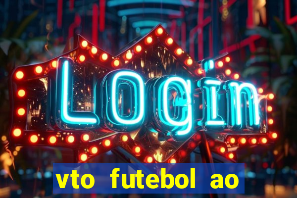 vto futebol ao vivo biz