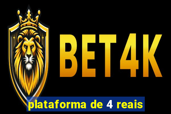 plataforma de 4 reais