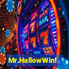 Mr.HallowWin!