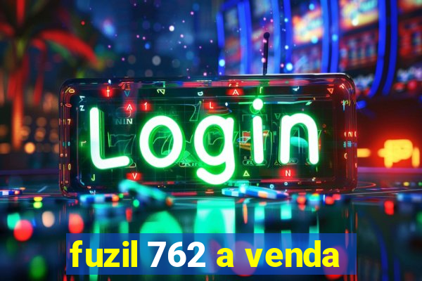 fuzil 762 a venda