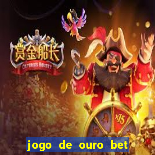 jogo de ouro bet codigo promocional