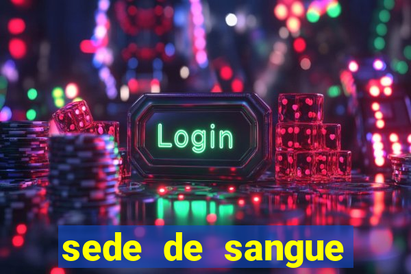 sede de sangue filme completo dublado