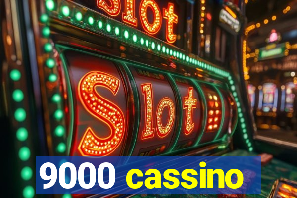9000 cassino