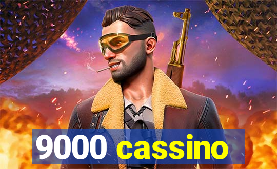 9000 cassino