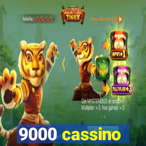 9000 cassino