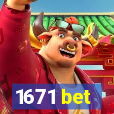 1671 bet