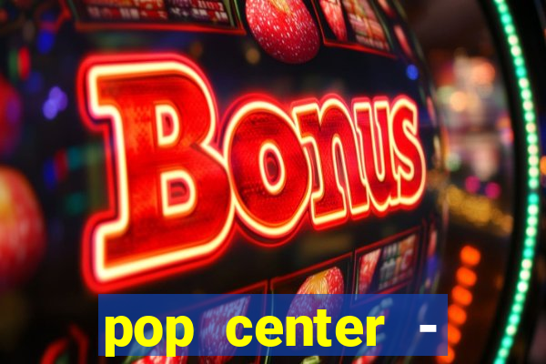 pop center - centro popular de compras