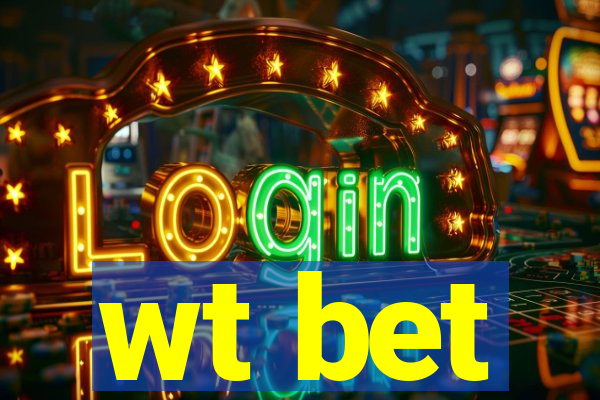 wt bet
